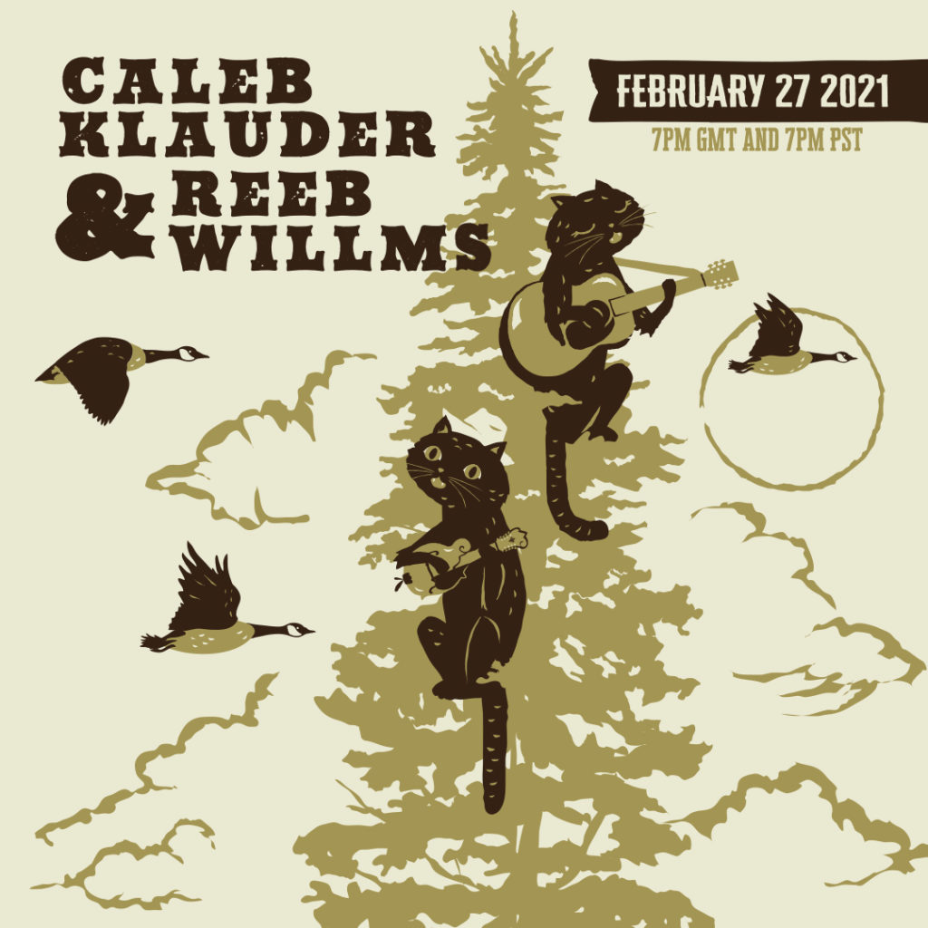 Poster art: two cats playing music in a tree. Caleb Klauder & Reeb Willms, February 27, 2021 7pm GMT and 7pm PST.